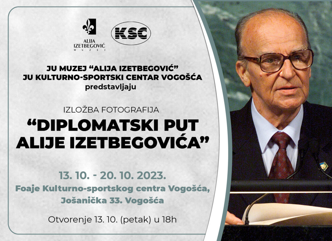 NAJAVA: U petak 13.10.2023. godine u Vogošći izložba o diplomatskom putu Alije Izetbegovića