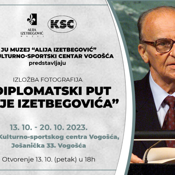 NAJAVA: U petak 13.10.2023. godine u Vogošći izložba o diplomatskom putu Alije Izetbegovića